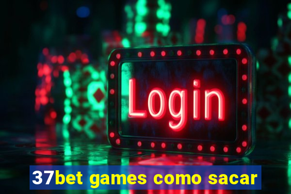 37bet games como sacar